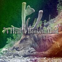74 Heal a Broken Mind