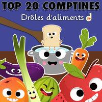 Top 20 comptines : drôles d'aliments