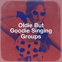 Oldie but Goodie Singing Groups