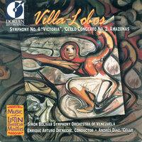Villa-Lobos, H.: Symphony No. 4, "Victoria" / Cello Concerto No. 2 / Amazonas