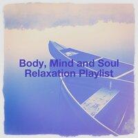 Body, Mind and Soul Relaxation Playlist
