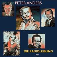 Peter Anders · Die Radioleibling Vol. I
