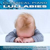 Classical Piano Lullabies: Ocean Waves and Relaxing Instrumental Music For Baby Sleep, Deep Sleep Aid, Baby Lullabies and Nature Sounds Baby Lullaby Sleep Music