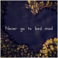 Never Go to Bed Mad