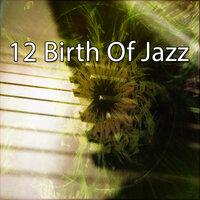 12 Birth of Jazz