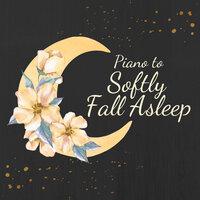 Piano to Softly Fall Asleep