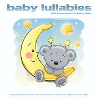 Baby Lullabies: Soft Piano Music For Baby Sleep, Baby Lullaby Music, Newborn Sleep Aid, Sleeping Music For Babies and Music For Colicky Baby