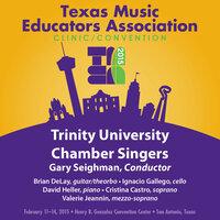 2015 Texas Music Educators Association (TMEA): Trinity University Chamber Singers