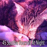 45 Soothe Yourself at Night