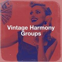 Vintage Harmony Groups