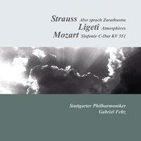 Strauss: Also sprach Zarathustra - Ligeti: Atmospheres - Mozart: Symphony No. 41, "Jupiter"