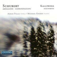 Schubert: Arpeggione Sonata / Schwanengesang (Arr. for Viola and Piano) / Kalliwoda: 6 Nocturnes