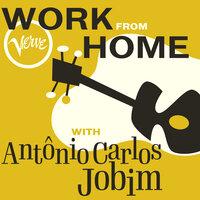 Work From Home with Antônio Carlos Jobim