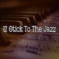 12 Stick to the Jazz