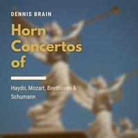 Horn Concertos of Haydn, Mozart, Beethoven & Schumann