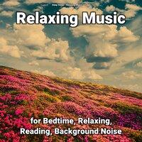Relaxing Music for Bedtime, Relaxing, Reading, Background Noise