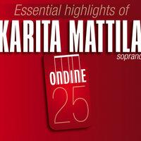 Essential Highlights of Karita Mattila