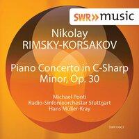 Rimsky-Korsakov: Piano Concerto in C-Sharp Minor, Op. 30