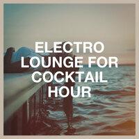 Electro Lounge for Cocktail Hour
