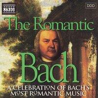 Bach, J.S.: Romantic Bach (The)