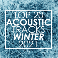 Top 20 Acoustic Tracks Winter 2021