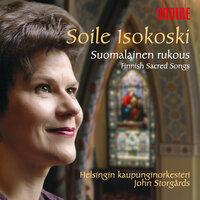 Vocal Recital: Isokoski, Soile - Finnish Sacred Songs (Suomalainen Rukous)