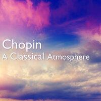 Chopin: A Classical Atmosphere