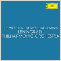 The World's Greatest Orchestras -  Leningrad Philharmonic Orchestra