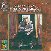 Glenn Gould: Solitude Trilogy