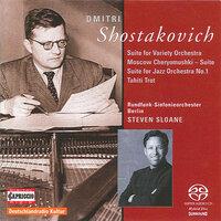Shostakovich, D.: Moscow Cheryomushki Suite - Jazz Suites Nos. 1 and 2 - Tahiti Trot