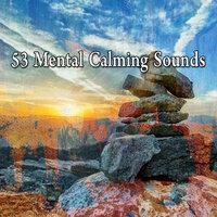 53 Mental Calming Sounds