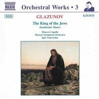 Glazunov, A.K.: Orchestral Works, Vol.  3 - the King of the Jews