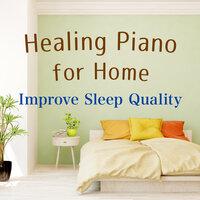 Improve Sleep Quality ~ Healing Piano for Home
