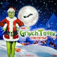 GrinchToven "Stole The Trap"