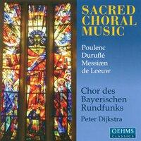 Choral Concert: Bavarian Radio Chorus - Poulenc, F. / Durufle, M. / Leeuw, T. De / Messiaen, O. (Sacred Choral Music)