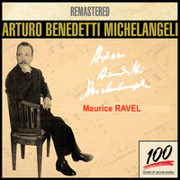 Arturo Benedetti Michelangeli 6 - Ravel