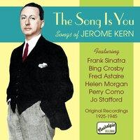Kern: The Song Is You (1925-1945)