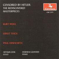 Cello Recital: Cook, Arthur - Weill, K. / Toch, E. / Hindemith, P. (Censored by Hitler - Rediscovered Masterpieces)