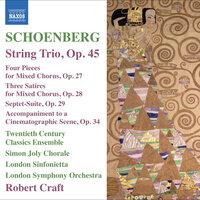 Schoenberg: String Trio - 4 Pieces for Mixed Chorus - 3 Satires - Suite