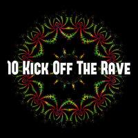 10 Kick Off the Rave