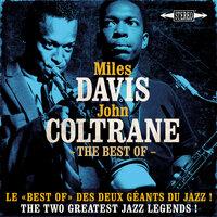 The Best Of Miles Davis & John Coltrane - Le Best Of Des Deux Géants Du Jazz ! - The Two Greatest Jazz Legends !