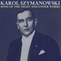 Szymanowski: Song of the Night and Other Works
