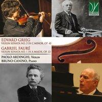 Edvard Grieg: Violin Sonata No.3 in C Minor, Op.45 - Gabriel Fauré: Violin Sonata No.1 in A Major, Op.13