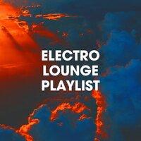 Electro Lounge Playlist