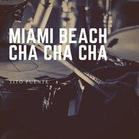 Miami Beach Cha Cha Cha