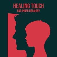 Healing Touch and Inner Harmony – New Age Relaxing Yoga Relaxation and Meditation