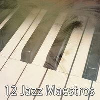 12 Jazz Maestros