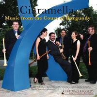 Ciaramella: Music from the Court of Burgundy