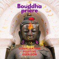 Bouddha prière: Visualisation positive guérison
