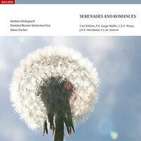 Nielsen / Lange-Muller / Weyse / Hartmann / Kunzen: Serenades and Romances